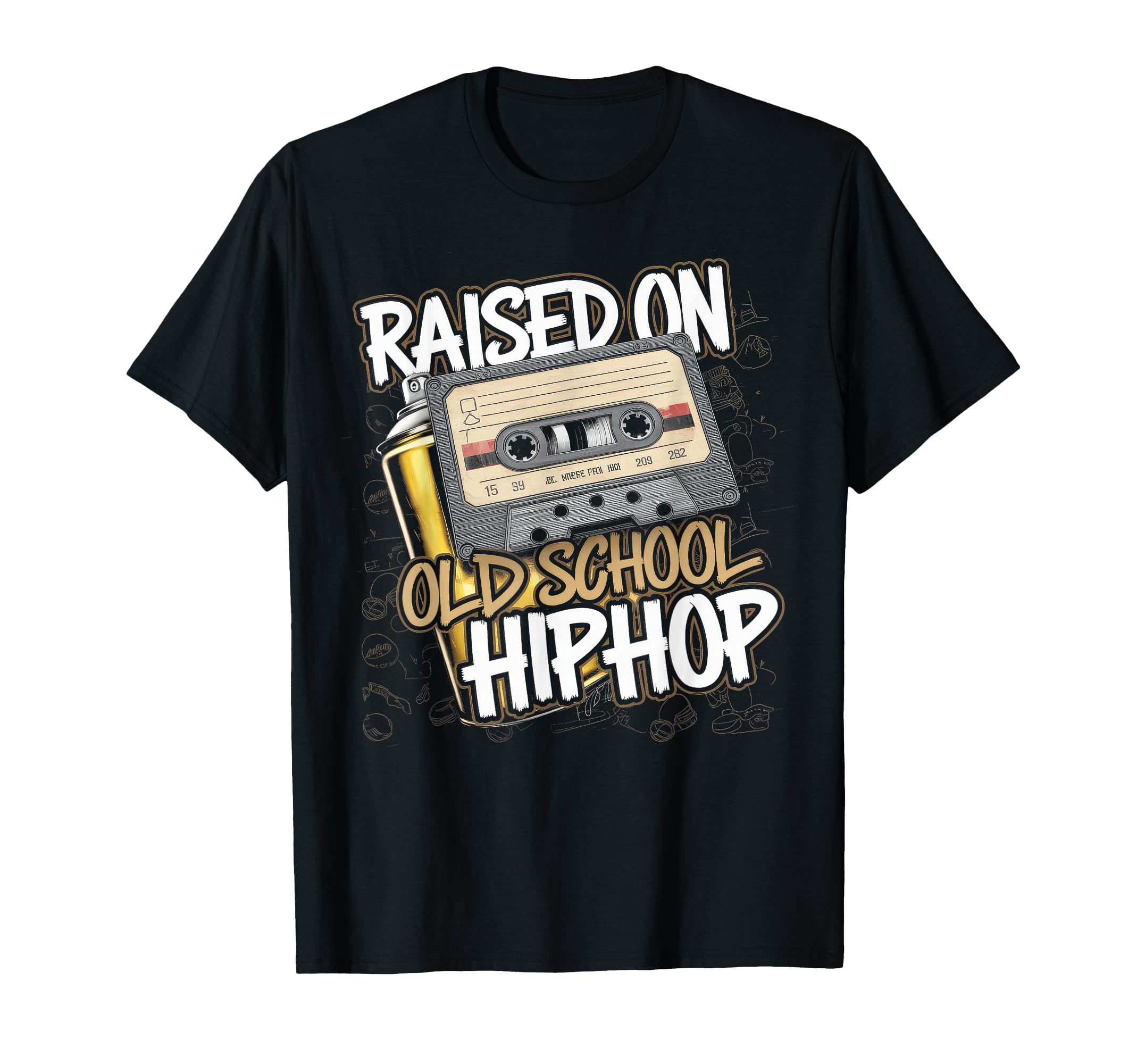 Raised Old School Hip Hop Cassette T-Shirt - Novelty Apparel Unisex - T-Shirt, Sweatshirt, Hoodie