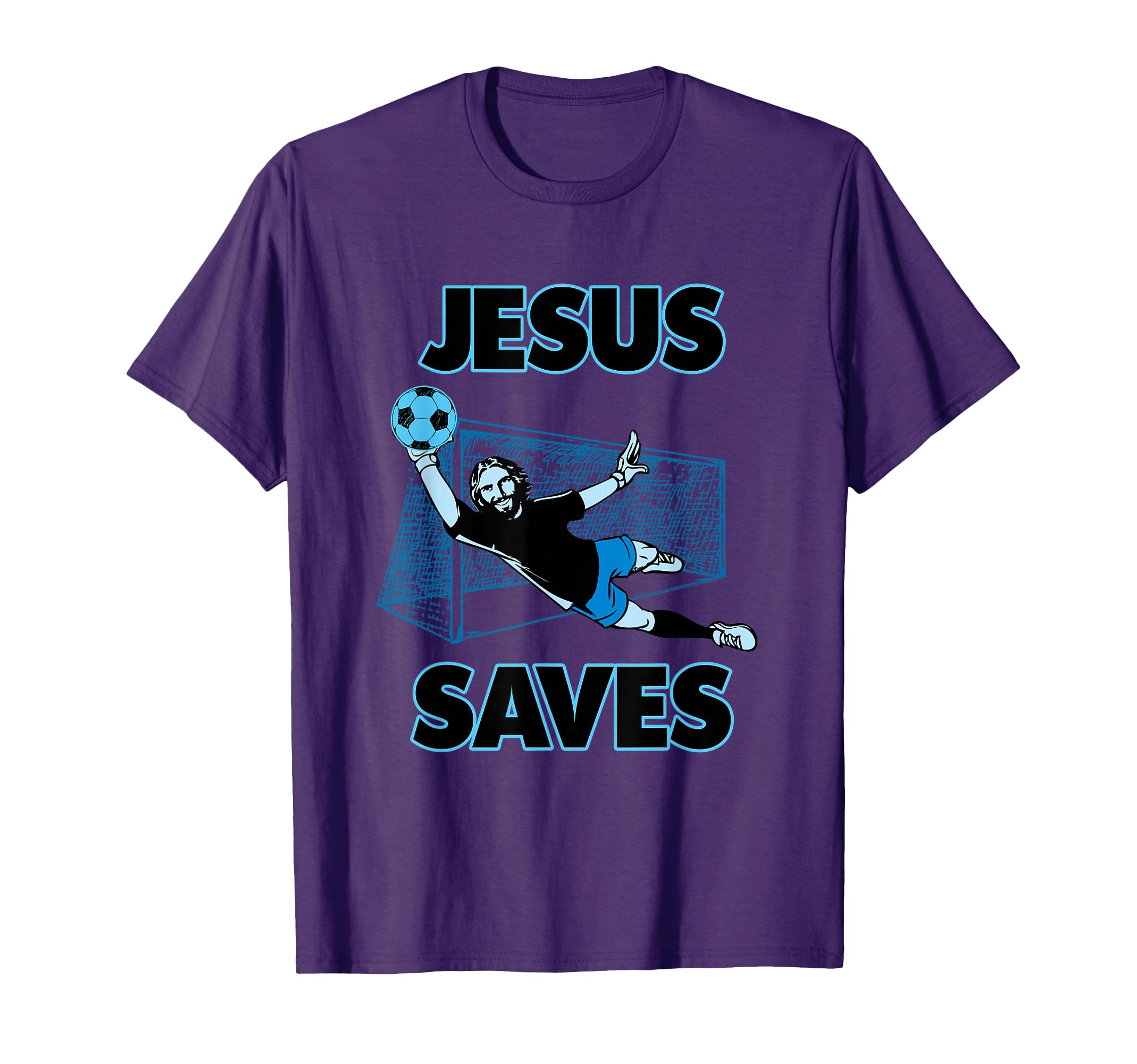 Jesus Soccer Goalie Saves Christian T-Shirt - Streetwear Style Unisex - T-Shirt, Sweatshirt, Hoodie