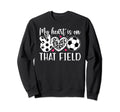 That Field Soccer Mom Soccer Sweatshirt - Fun Novelty Design Men Women - T-Shirt, Sweatshirt, Hoodie