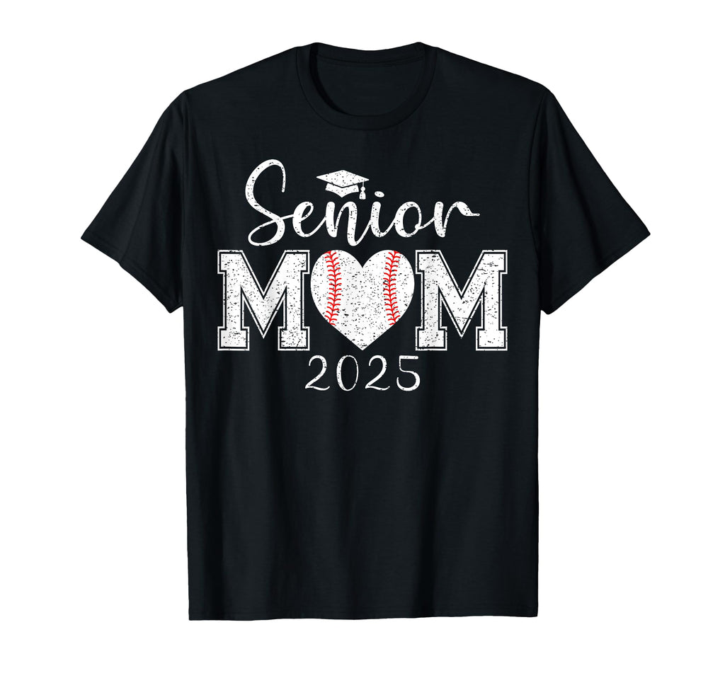 Senior Mom Baseball 2025 Class 2025 T-Shirt - Streetwear Style Unisex - T-Shirt, Sweatshirt, Hoodie