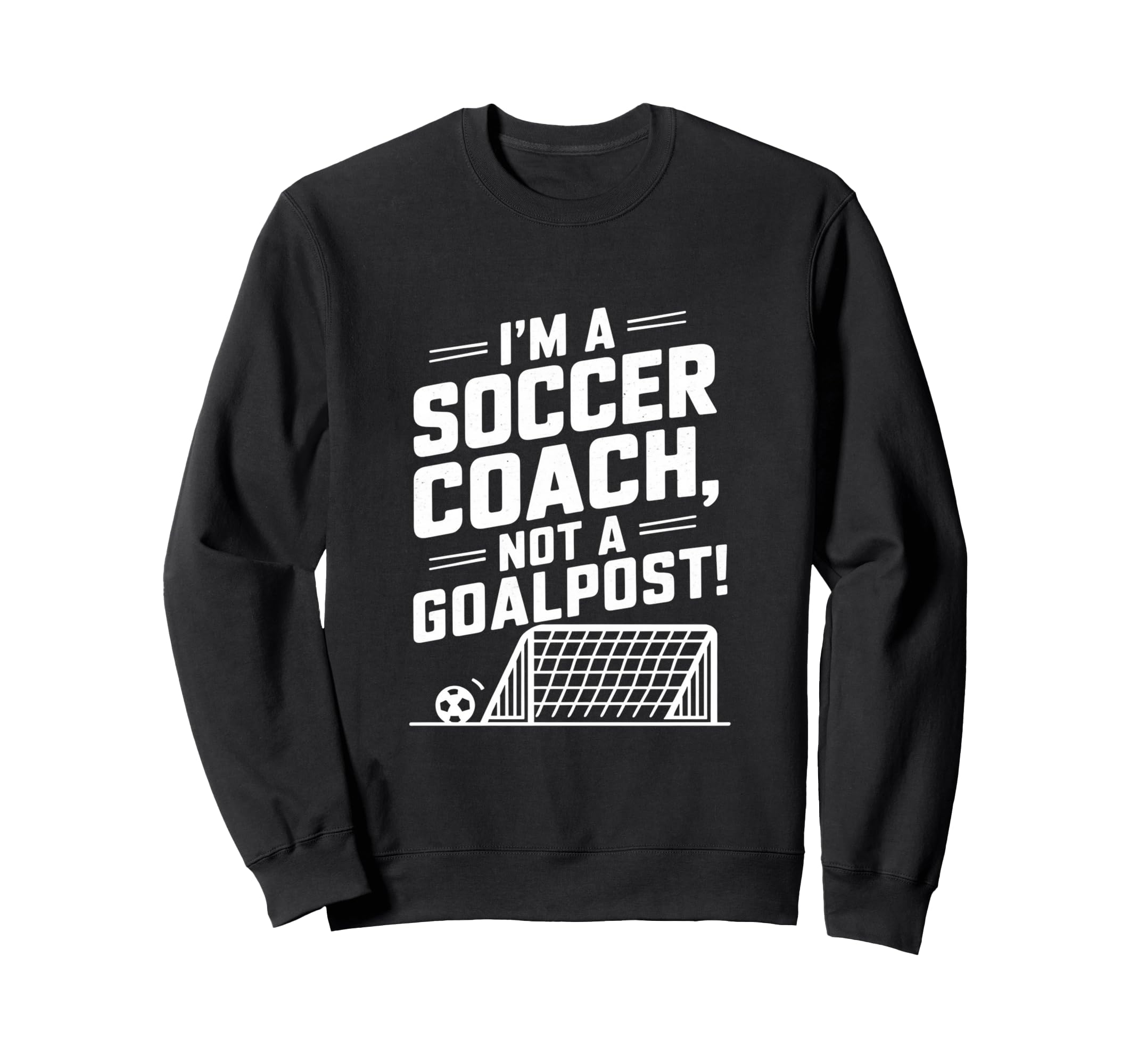 Im Soccer Coach Funny Soccer Coach Sweatshirt - Unique Graphic for Adults - T-Shirt, Sweatshirt, Hoodie
