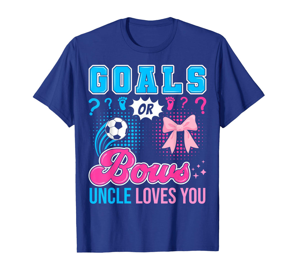 Goals Or Bows Uncle Loves You T-Shirt - Fun Novelty Design for Adults - T-Shirt, Sweatshirt, Hoodie