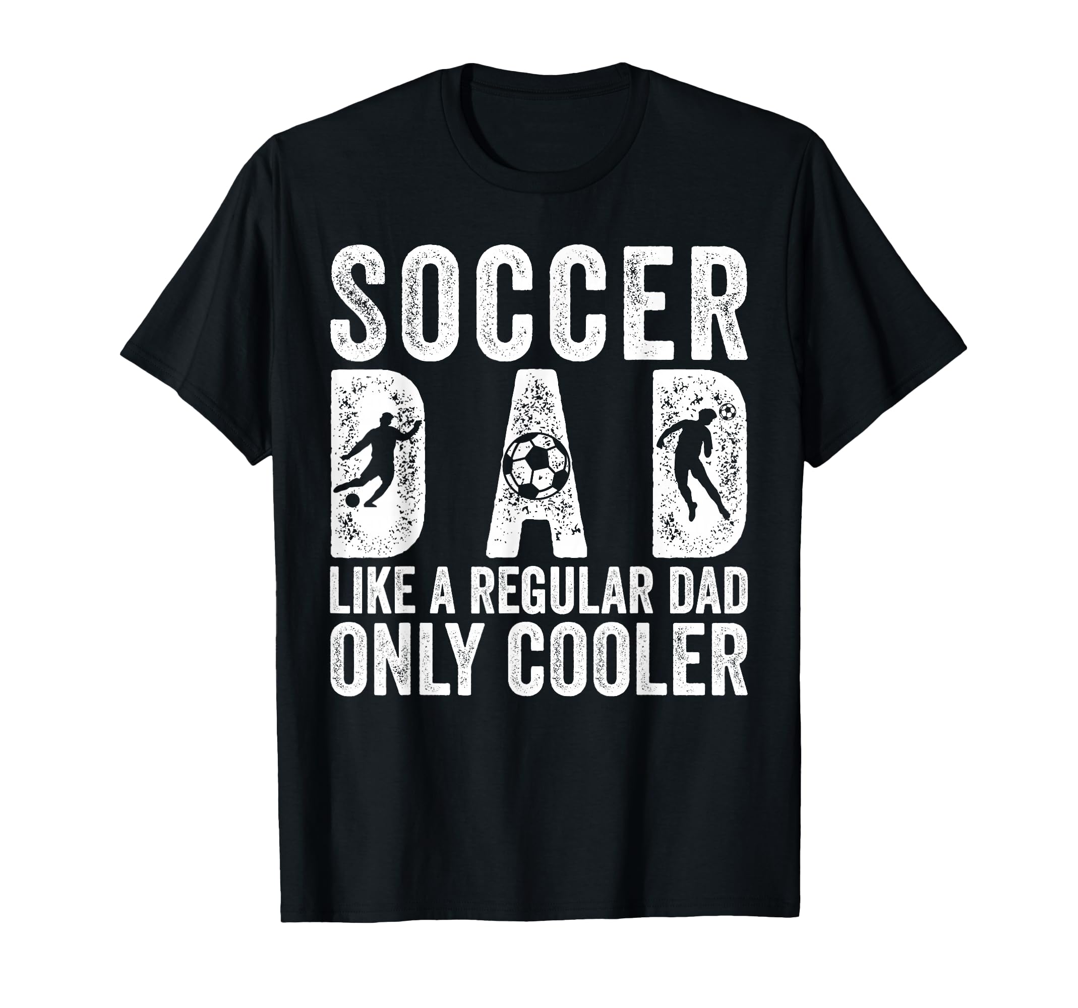 Soccer Dad Player Father Day T-Shirt - Casual Everyday Wear Unisex - T-Shirt, Sweatshirt, Hoodie