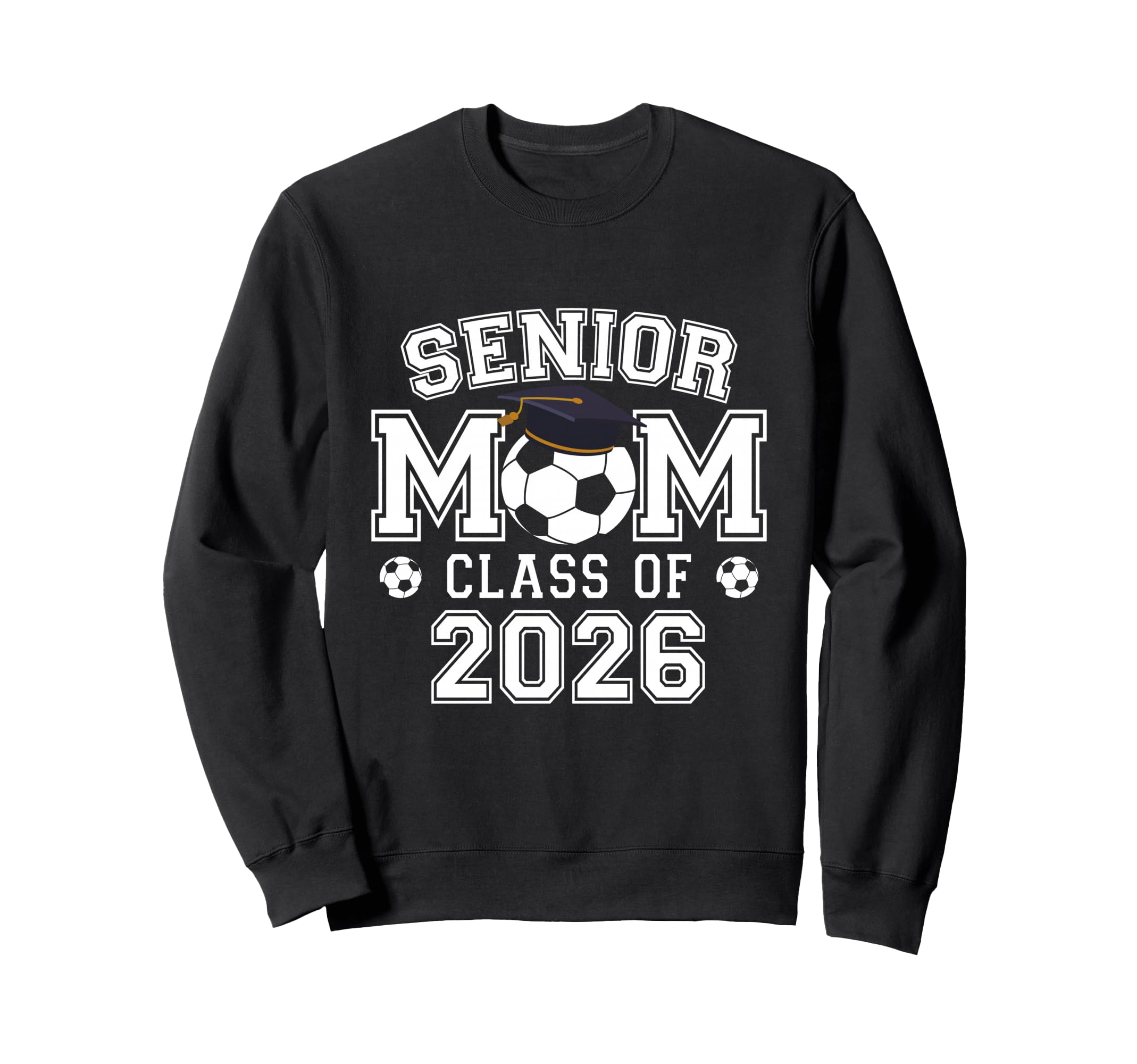 Senior Mom Class 2026 Soccer Mom Sweatshirt - Aesthetic Graphic Men Women - T-Shirt, Sweatshirt, Hoodie