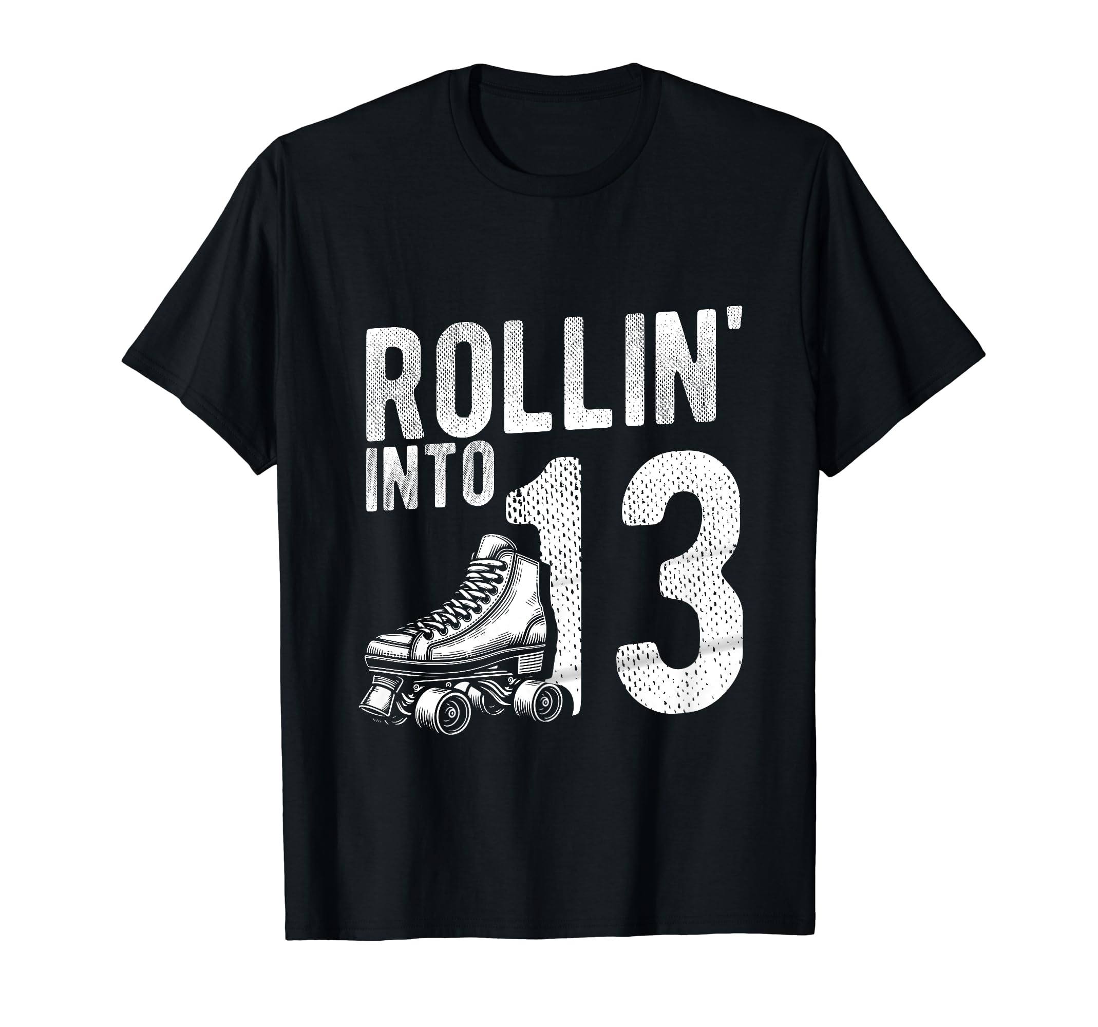 Rollin Into 13Th Birthday Roller Skate T-Shirt - Novelty Apparel Unisex - T-Shirt, Sweatshirt, Hoodie