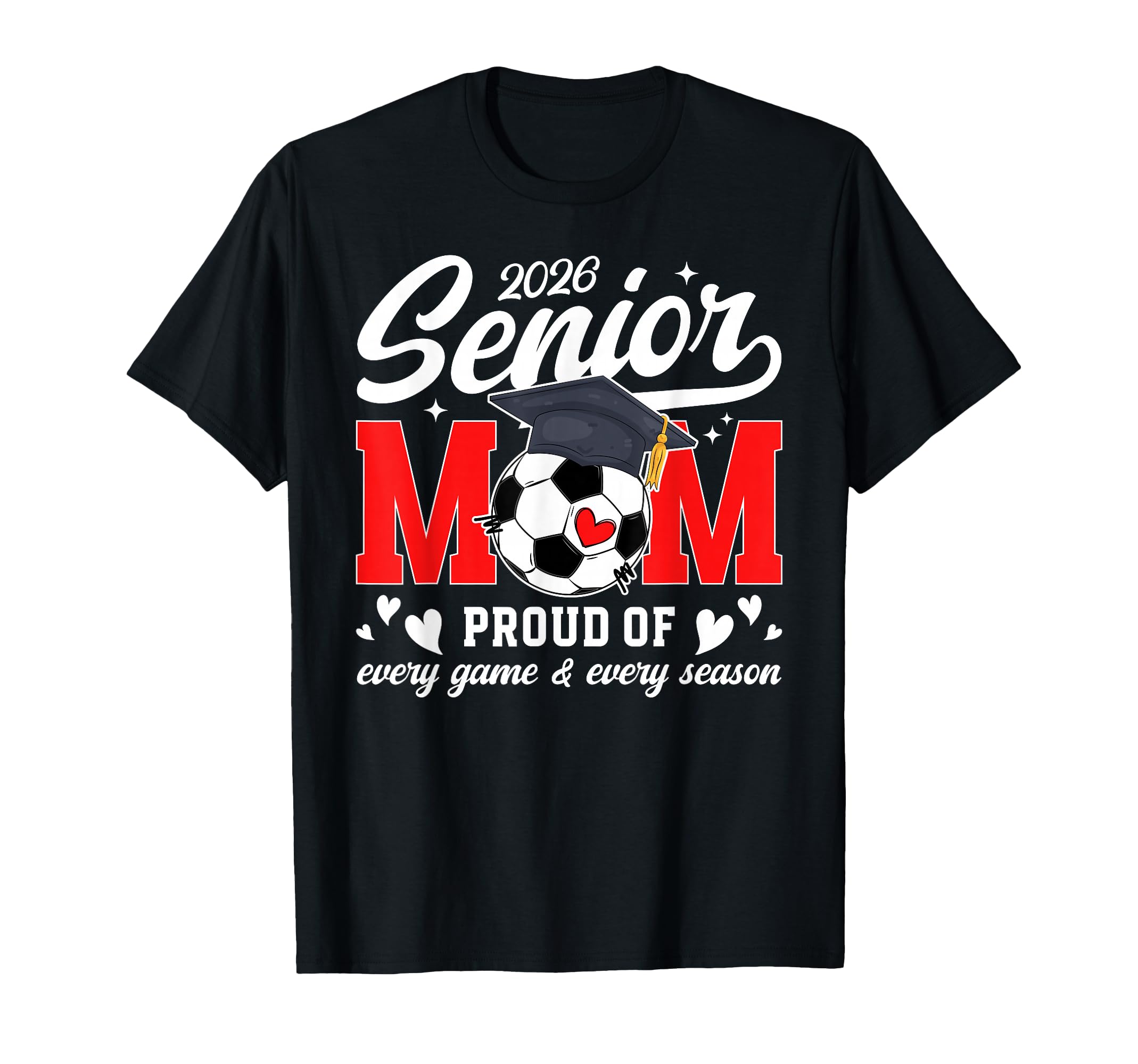 2026 Soccer Senior Mom 2026 Soccer T-Shirt - Streetwear Style Men Women - T-Shirt, Sweatshirt, Hoodie