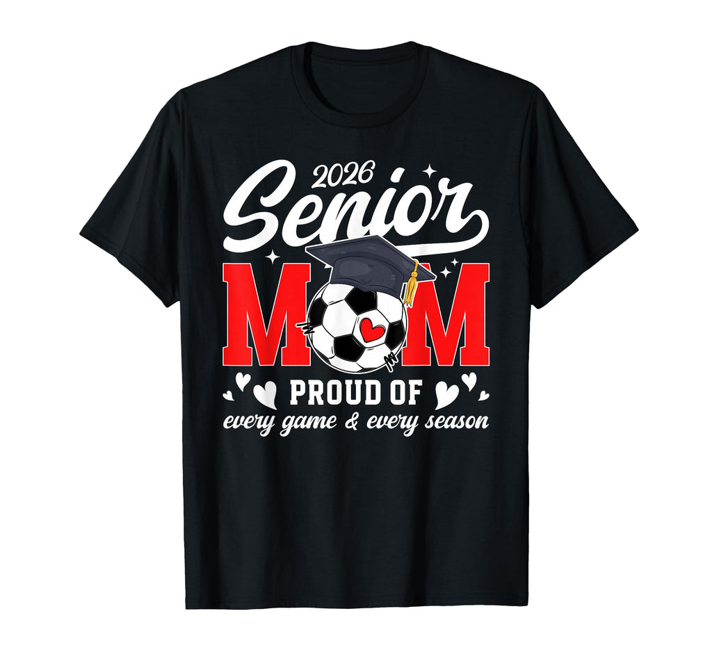 2026 Soccer Senior Mom 2026 Soccer T-Shirt - Fun Novelty Design for Adults - T-Shirt, Sweatshirt, Hoodie