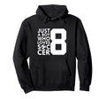 Just Who Loves 8 Years Soccer 8Th Hoodie - Custom Art Print Men Women - T-Shirt, Sweatshirt, Hoodie