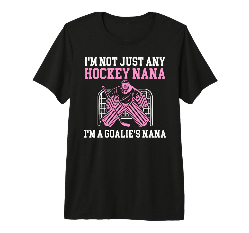 Im Hockey Goalie Nana Hockey Keeper T-Shirt - Unique Graphic Men Women - T-Shirt, Sweatshirt, Hoodie