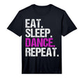 Eat Sleep Dance Repeat Performance T-Shirt - Streetwear Style Unisex - T-Shirt, Sweatshirt, Hoodie