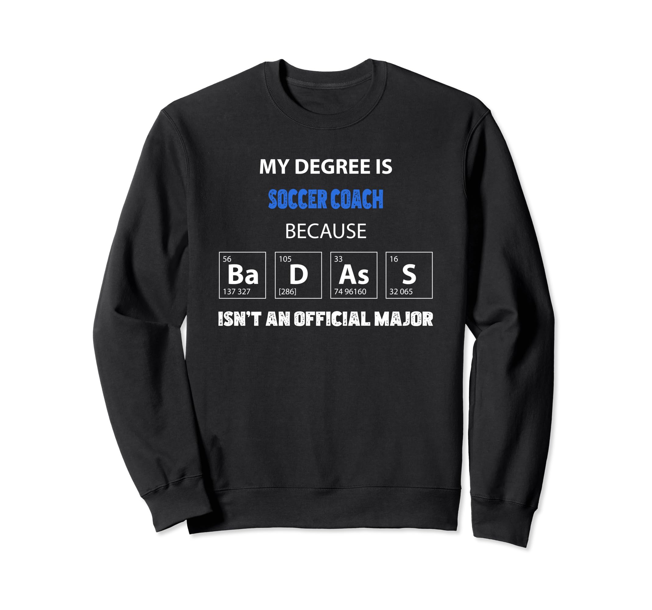 Soccer Coach Funny Badass My Resume Sweatshirt - Novelty Apparel Unisex - T-Shirt, Sweatshirt, Hoodie