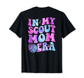 My Scout Mom Era Mothers Day Back T-Shirt - Casual Everyday Wear for Adults - T-Shirt, Sweatshirt, Hoodie