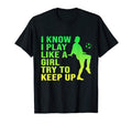I Know I Play Like Try To Keep Up T-Shirt - Aesthetic Graphic for Adults - T-Shirt, Sweatshirt, Hoodie