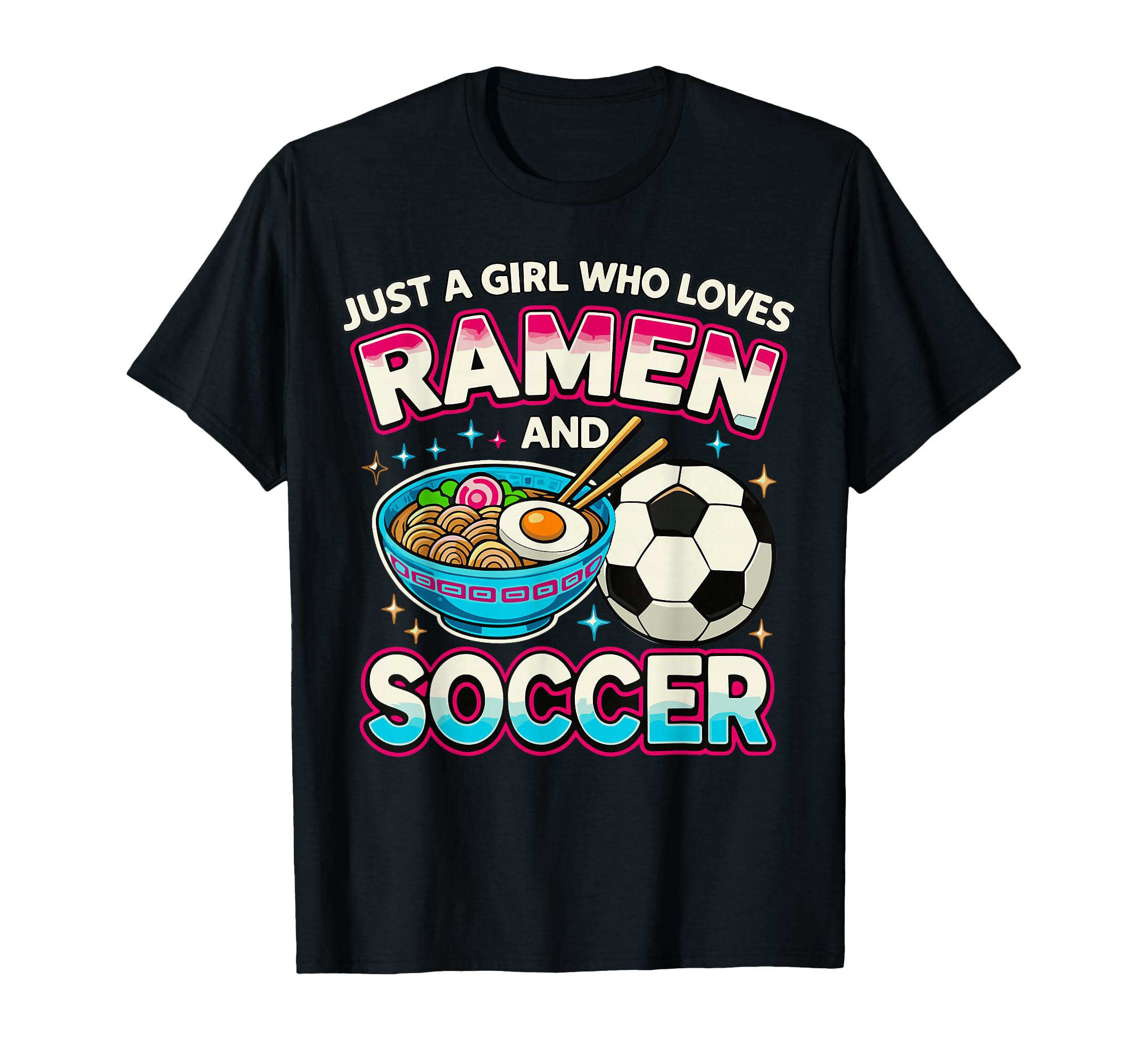 Just Who Loves Ramen And Soccer T-Shirt - Unique Graphic Men Women - T-Shirt, Sweatshirt, Hoodie