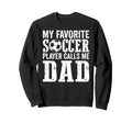Soccer Dad Funny Player Fathers Day Sweatshirt - Graphic Print for Adults - T-Shirt, Sweatshirt, Hoodie