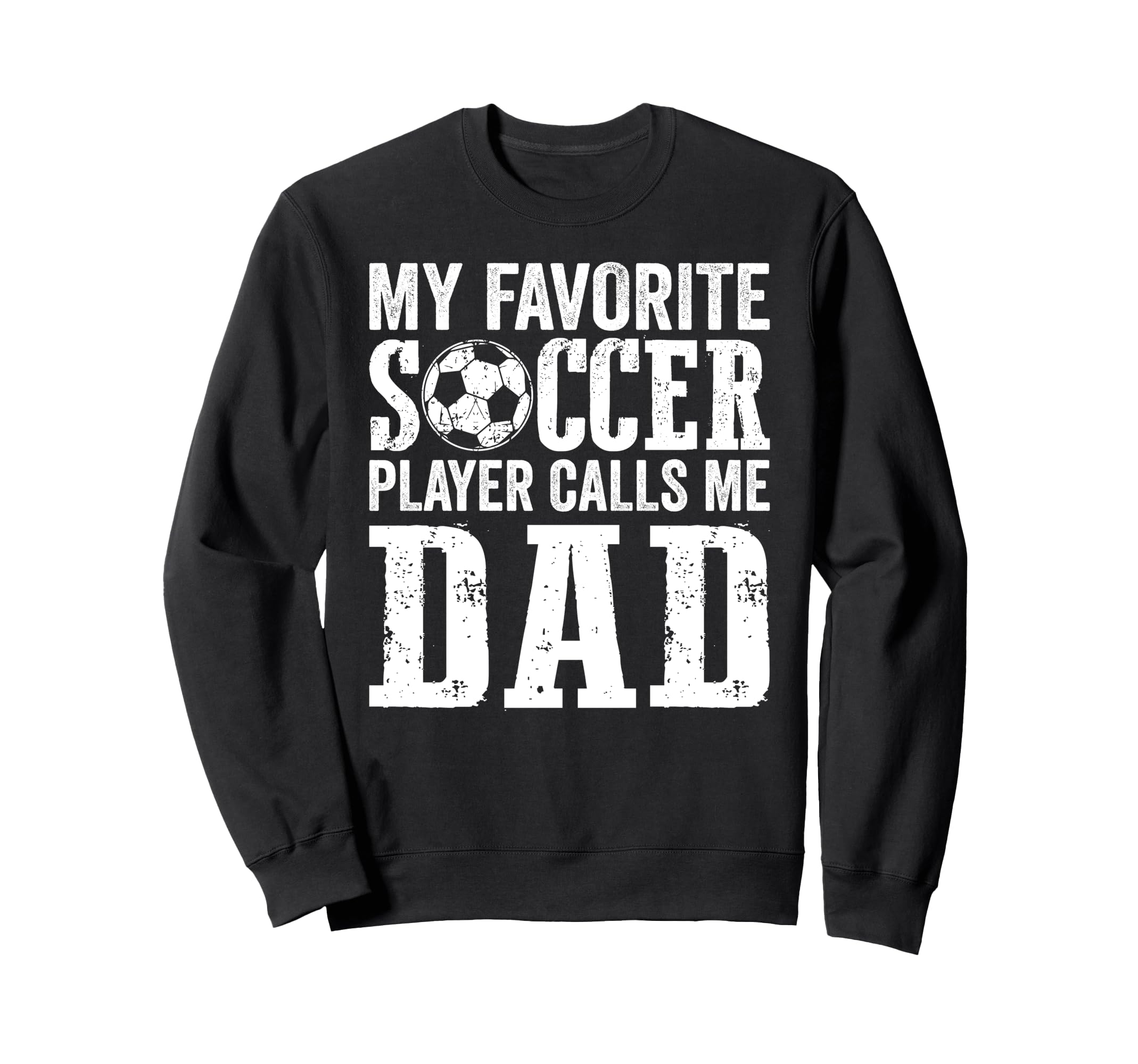 Soccer Dad Funny Player Fathers Day Sweatshirt - Graphic Print for Adults - T-Shirt, Sweatshirt, Hoodie