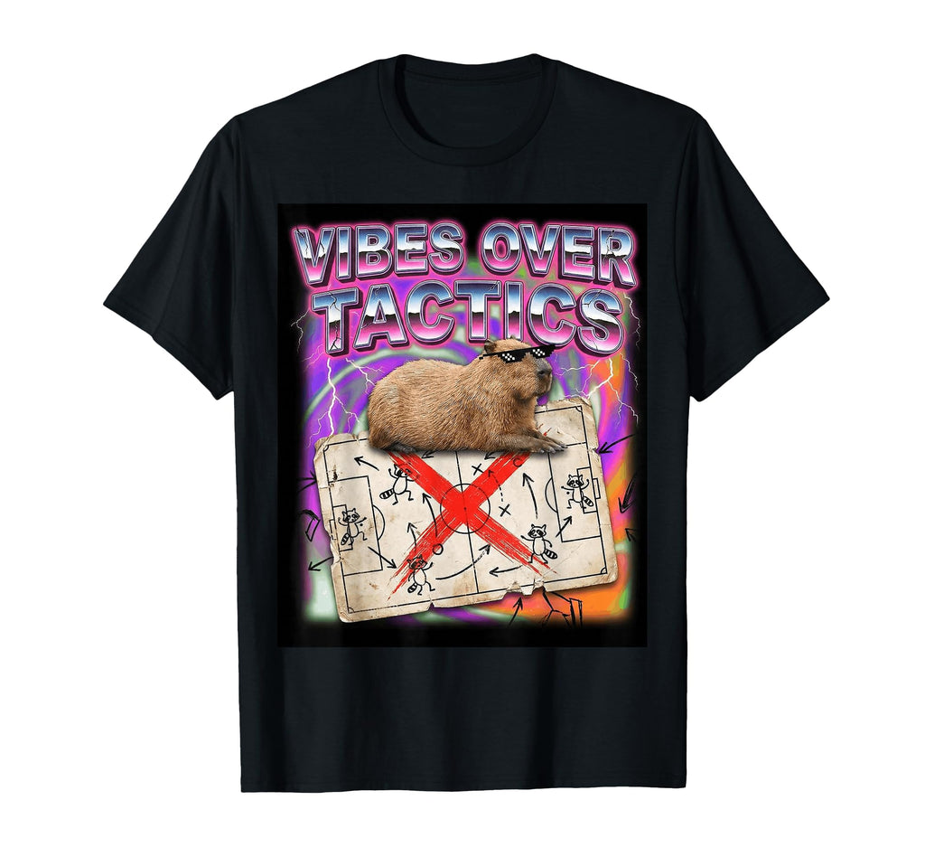 Vibes Over Tactics Meme Capybara T-Shirt - Novelty Apparel for Adults - T-Shirt, Sweatshirt, Hoodie