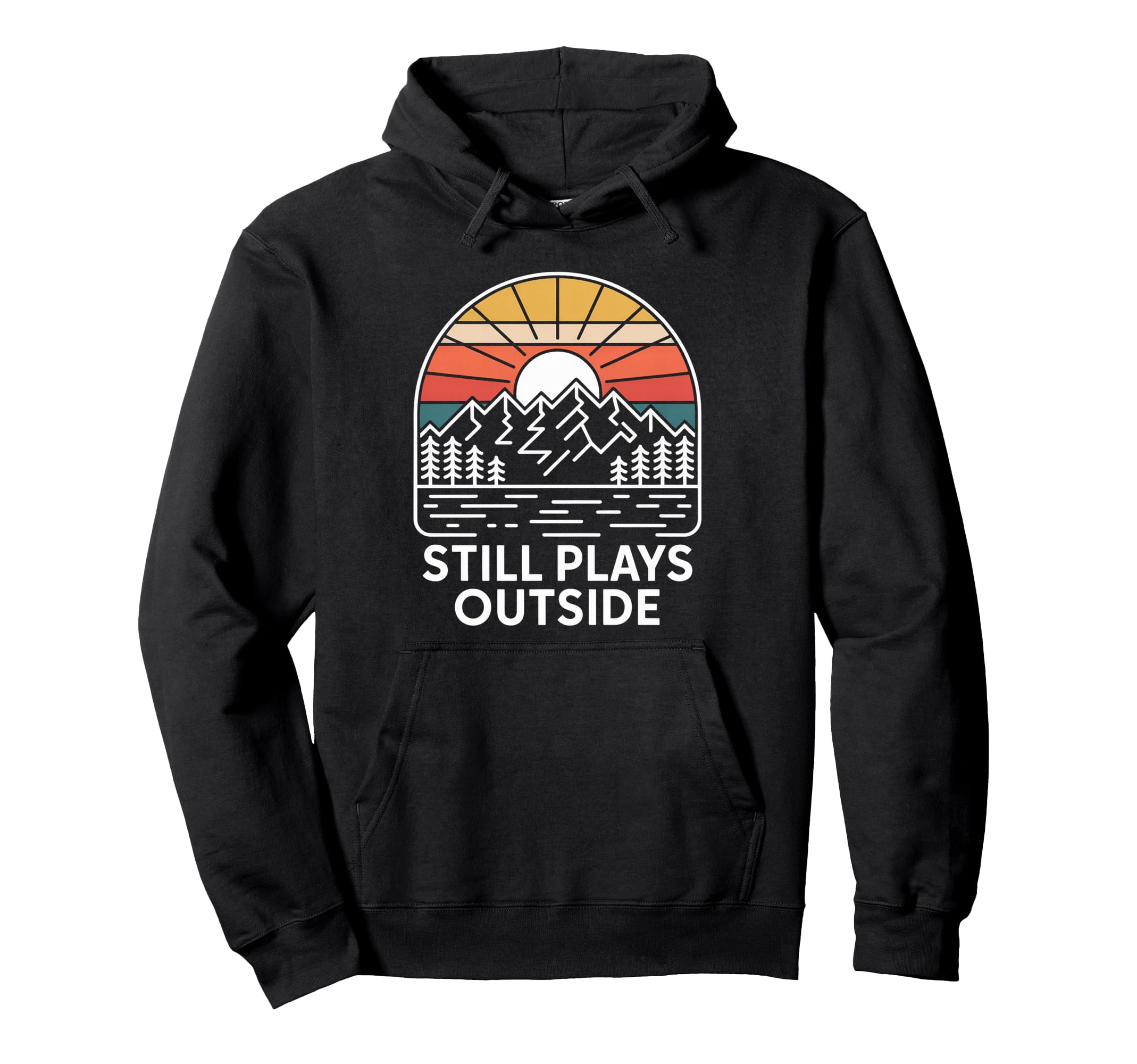 Funny Hiking Still Plays Outside Mountain Hoodie - Graphic Print Men Women - T-Shirt, Sweatshirt, Hoodie