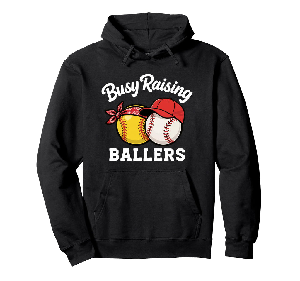 Busy Raising Ballers Softball Baseball Hoodie - Streetwear Style Unisex - T-Shirt, Sweatshirt, Hoodie