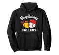 Busy Raising Ballers Softball Baseball Hoodie - Streetwear Style Unisex - T-Shirt, Sweatshirt, Hoodie