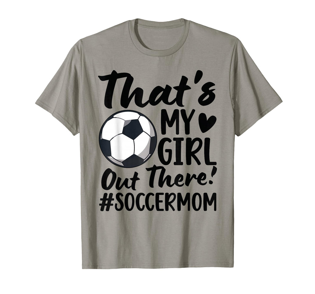 Thats My Soccer Mom Soccer Player Mama T-Shirt - Unique Graphic Men Women - T-Shirt, Sweatshirt, Hoodie
