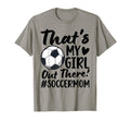 Thats My Soccer Mom Soccer Player Mama T-Shirt - Unique Graphic Men Women - T-Shirt, Sweatshirt, Hoodie