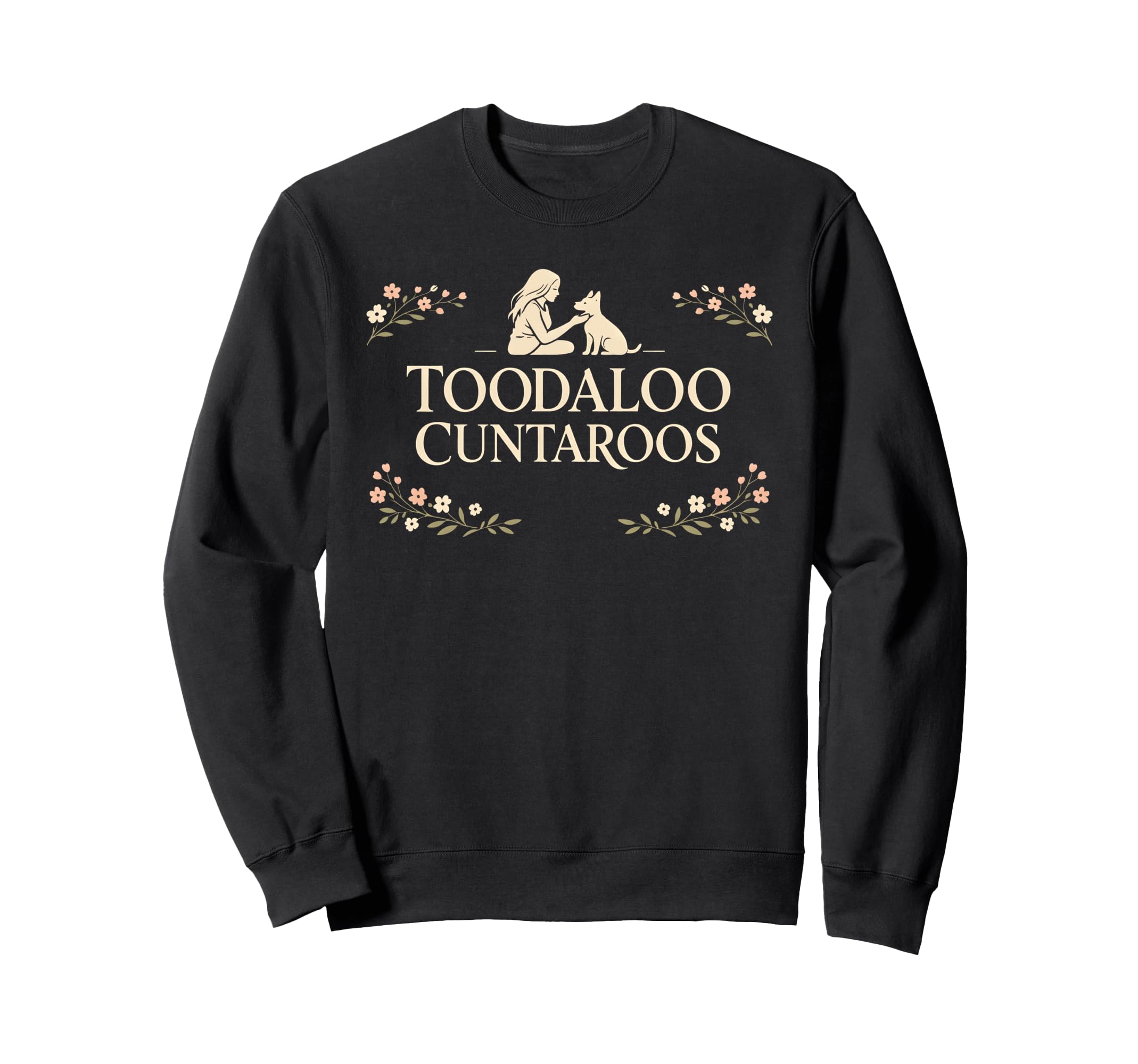 Toodaloo Cuntaroos Sarcastic Dog Meme Sweatshirt - Graphic Print Unisex - T-Shirt, Sweatshirt, Hoodie