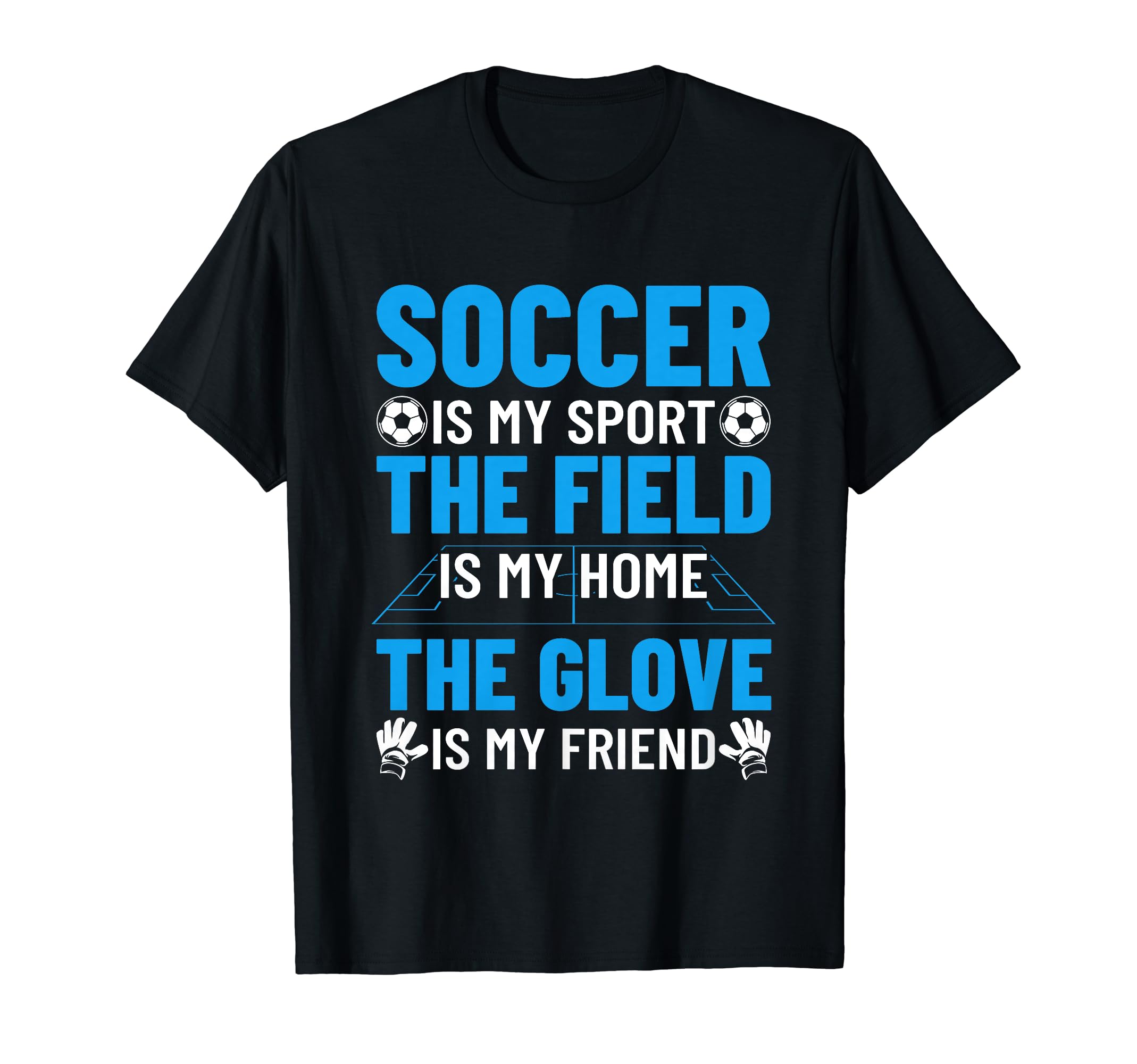 Soccer Goalkeeper Soccer Goalie Soccer Team T-Shirt - Graphic Print Unisex - T-Shirt, Sweatshirt, Hoodie
