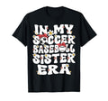 My Soccer Baseball Sister Era T-Shirt - Casual Everyday Wear Men Women - T-Shirt, Sweatshirt, Hoodie