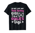 Im Field Hockey Goalie Gigi Field T-Shirt - Streetwear Style Men Women - T-Shirt, Sweatshirt, Hoodie