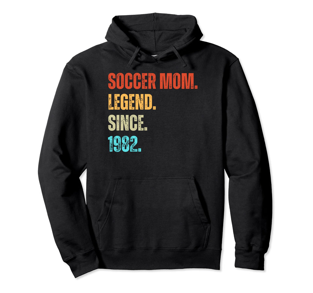 Soccer Mom Legend Since 1982 Hoodie - Fun Novelty Design for Adults - T-Shirt, Sweatshirt, Hoodie