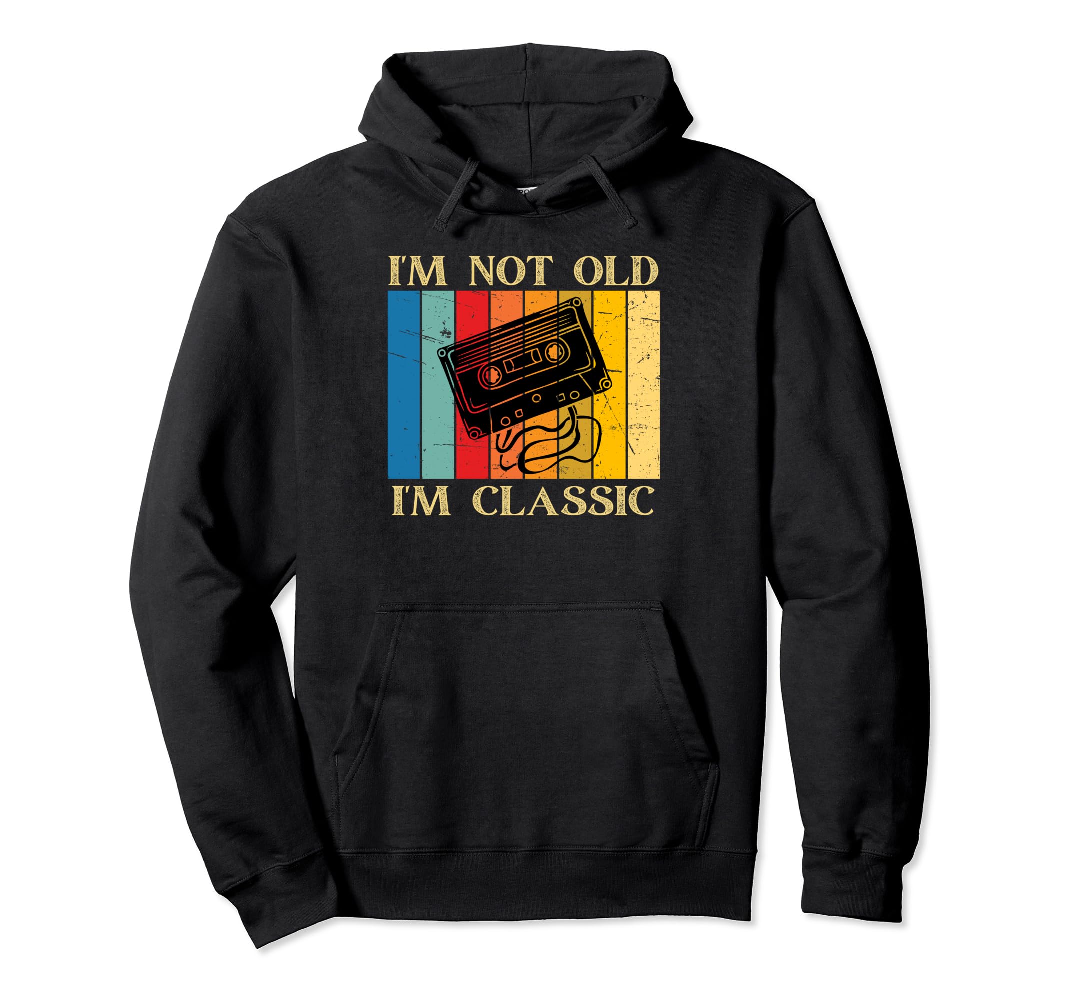 Im Not Old Im Cassette Tape Birthday Gift Hoodie - Trendy Graphic Men Women - T-Shirt, Sweatshirt, Hoodie