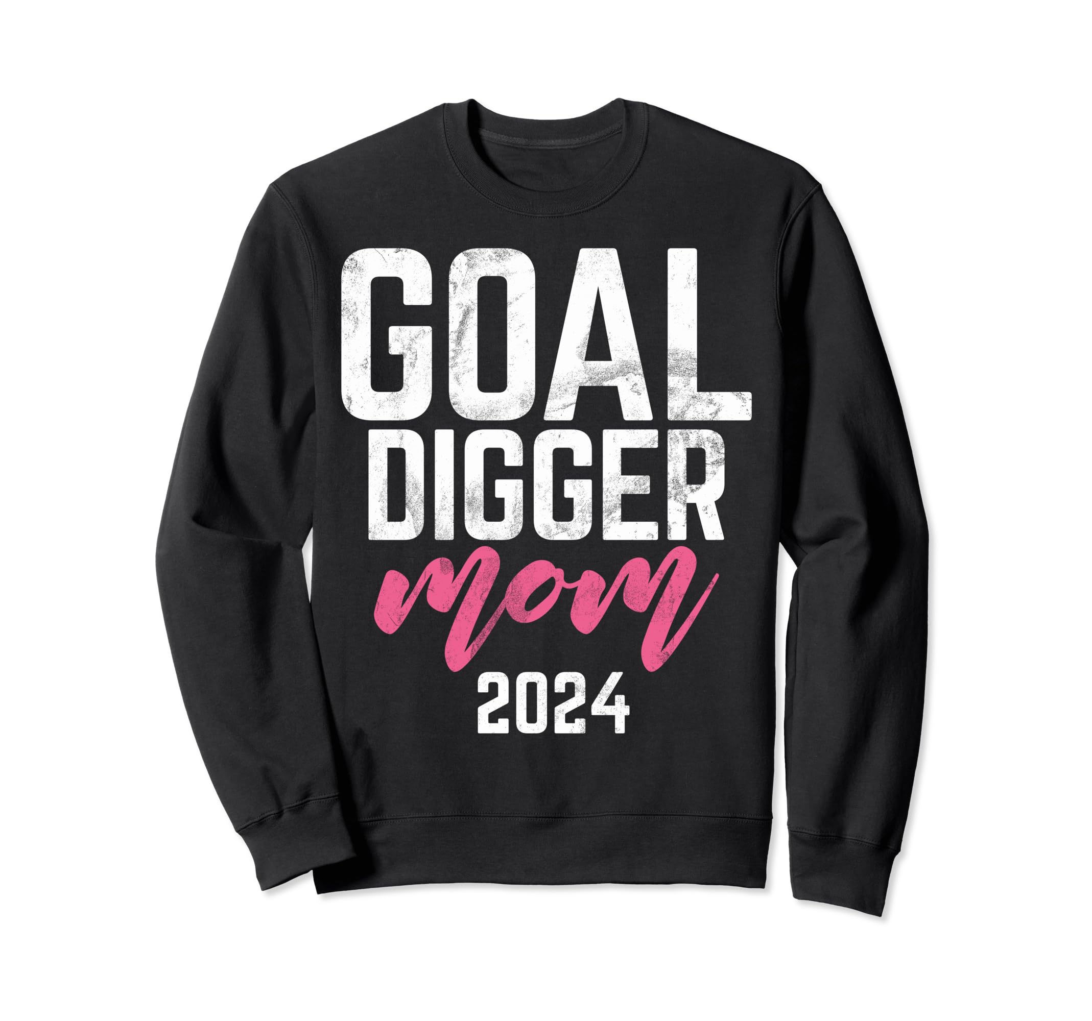Goal Digger 24 Soccer Mom 2024 Sweatshirt - Unique Graphic Unisex - T-Shirt, Sweatshirt, Hoodie