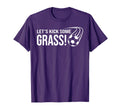 Lets Kick Some Grass Soccer T-Shirt - Streetwear Style for Adults - T-Shirt, Sweatshirt, Hoodie
