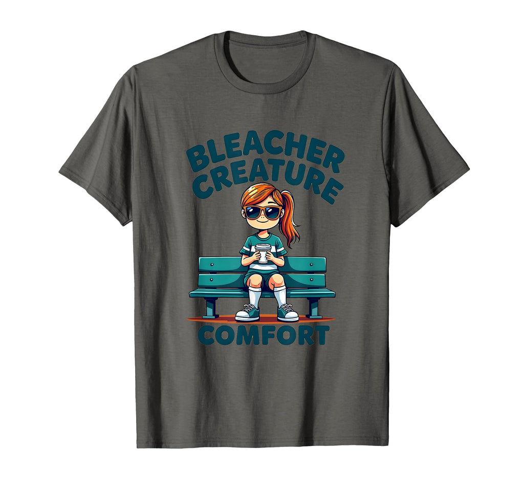 Bleacher Creature Comfort Soccer Mom T-Shirt - Fun Novelty Design Unisex - T-Shirt, Sweatshirt, Hoodie