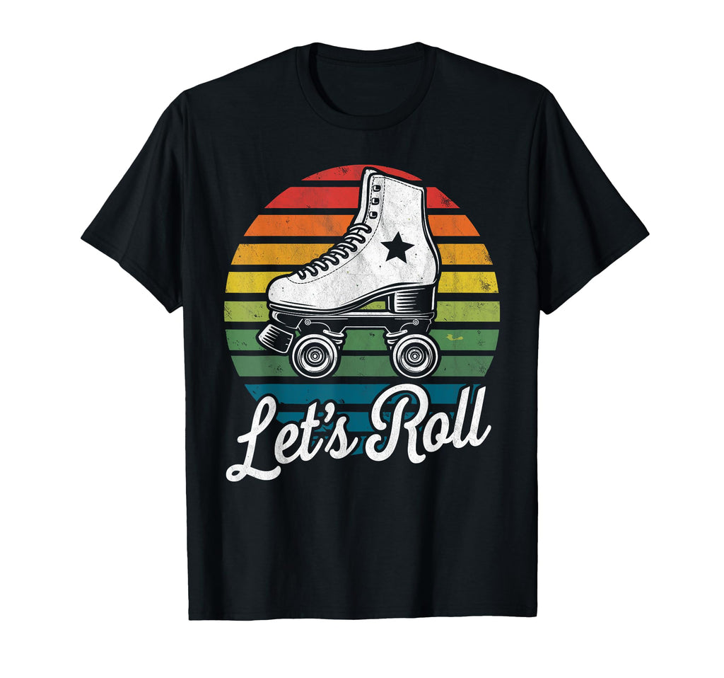 Let S Roll Roller Skating Skater T-Shirt - Streetwear Style for Adults - T-Shirt, Sweatshirt, Hoodie