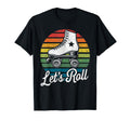 Let S Roll Roller Skating Skater T-Shirt - Streetwear Style for Adults - T-Shirt, Sweatshirt, Hoodie