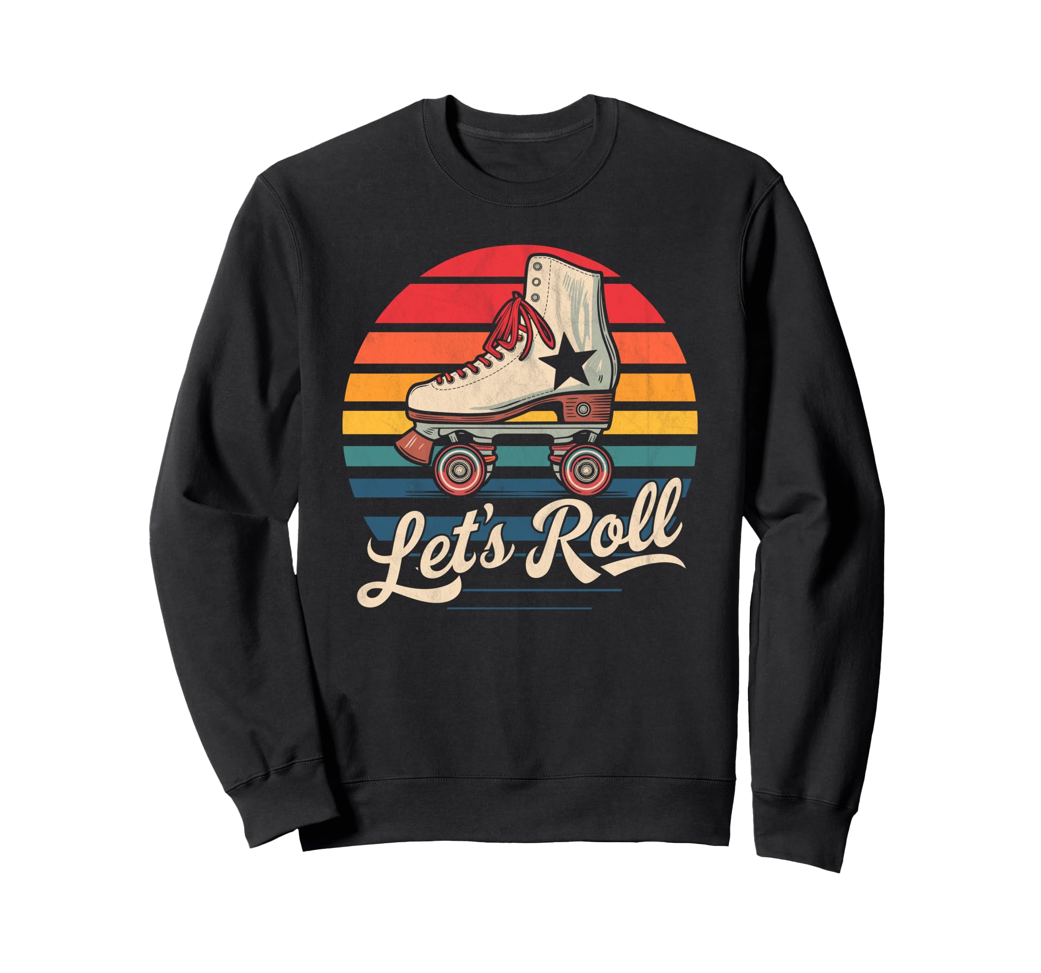 Let S Roll Roller Skating Skater Sweatshirt - Custom Art Print Men Women - T-Shirt, Sweatshirt, Hoodie