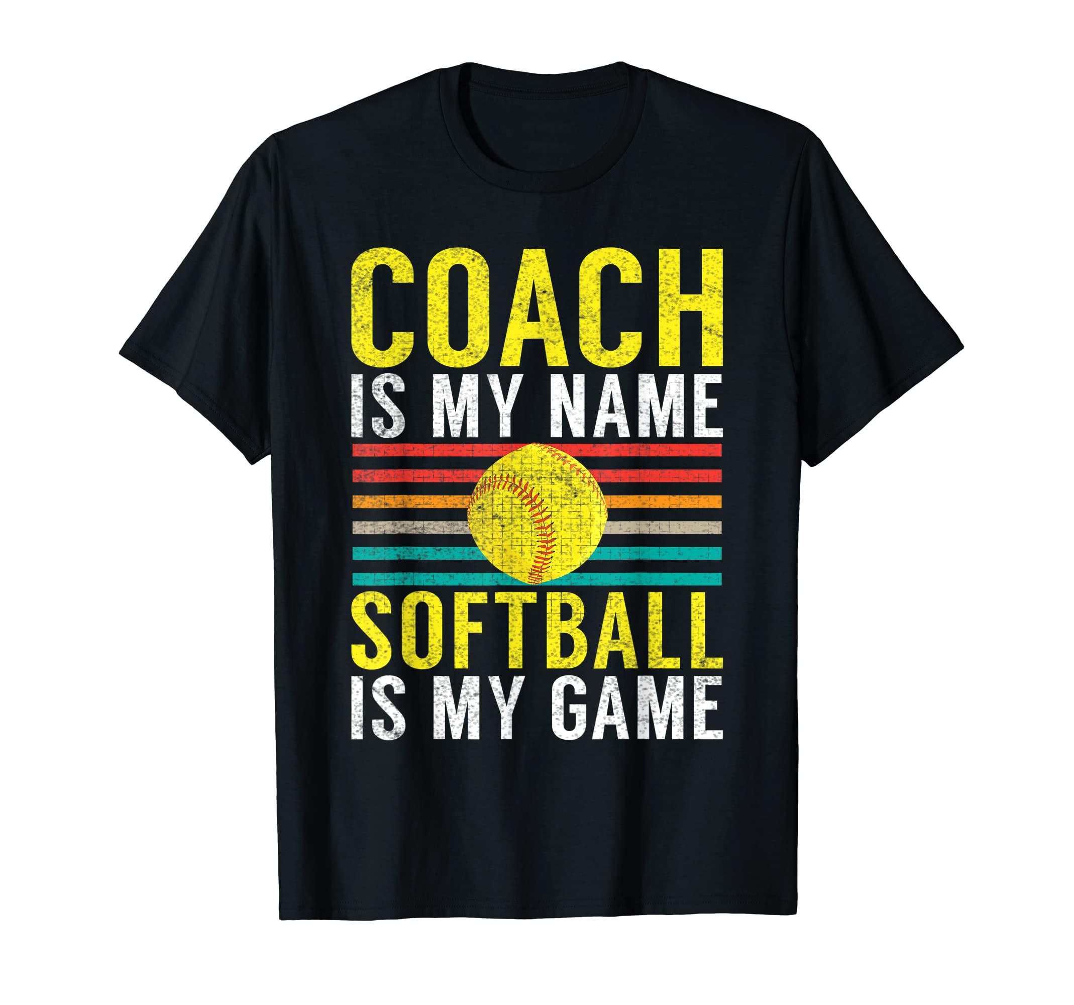 Coach Is My Name Softball Is My Game T-Shirt - Novelty Apparel Unisex - T-Shirt, Sweatshirt, Hoodie