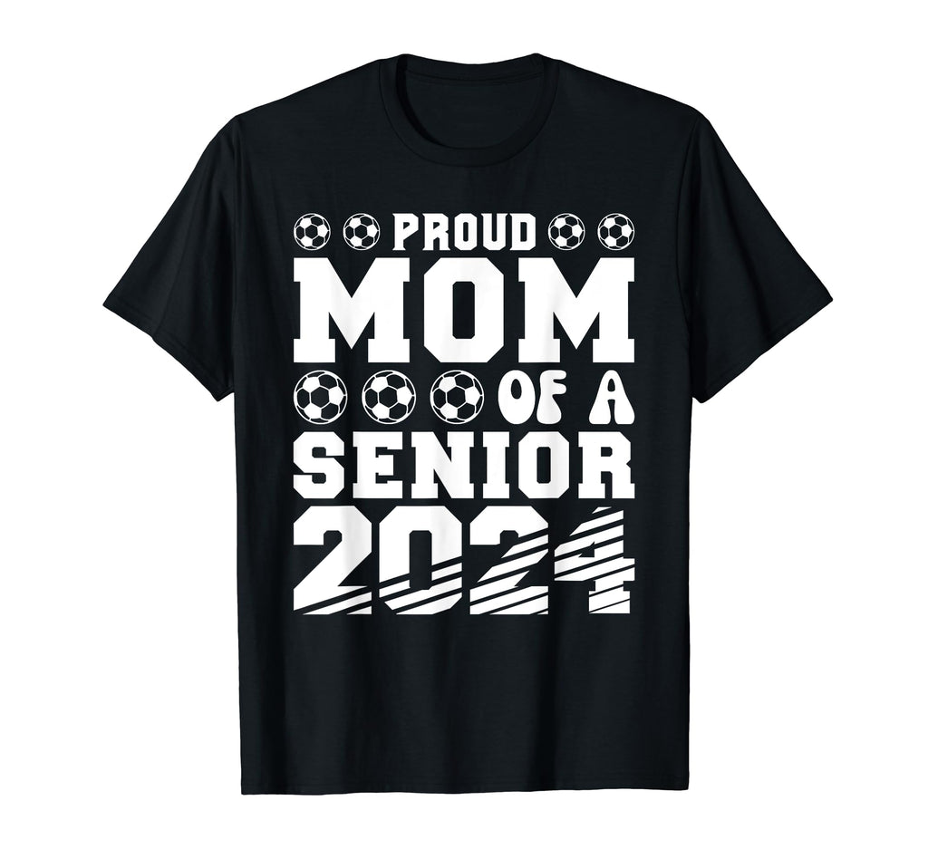Proud Mom Soccer Senior 2024 T-Shirt - Aesthetic Graphic Men Women - T-Shirt, Sweatshirt, Hoodie