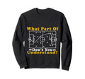 What Part Soccer Dont You Sweatshirt - Fun Novelty Design for Adults - T-Shirt, Sweatshirt, Hoodie