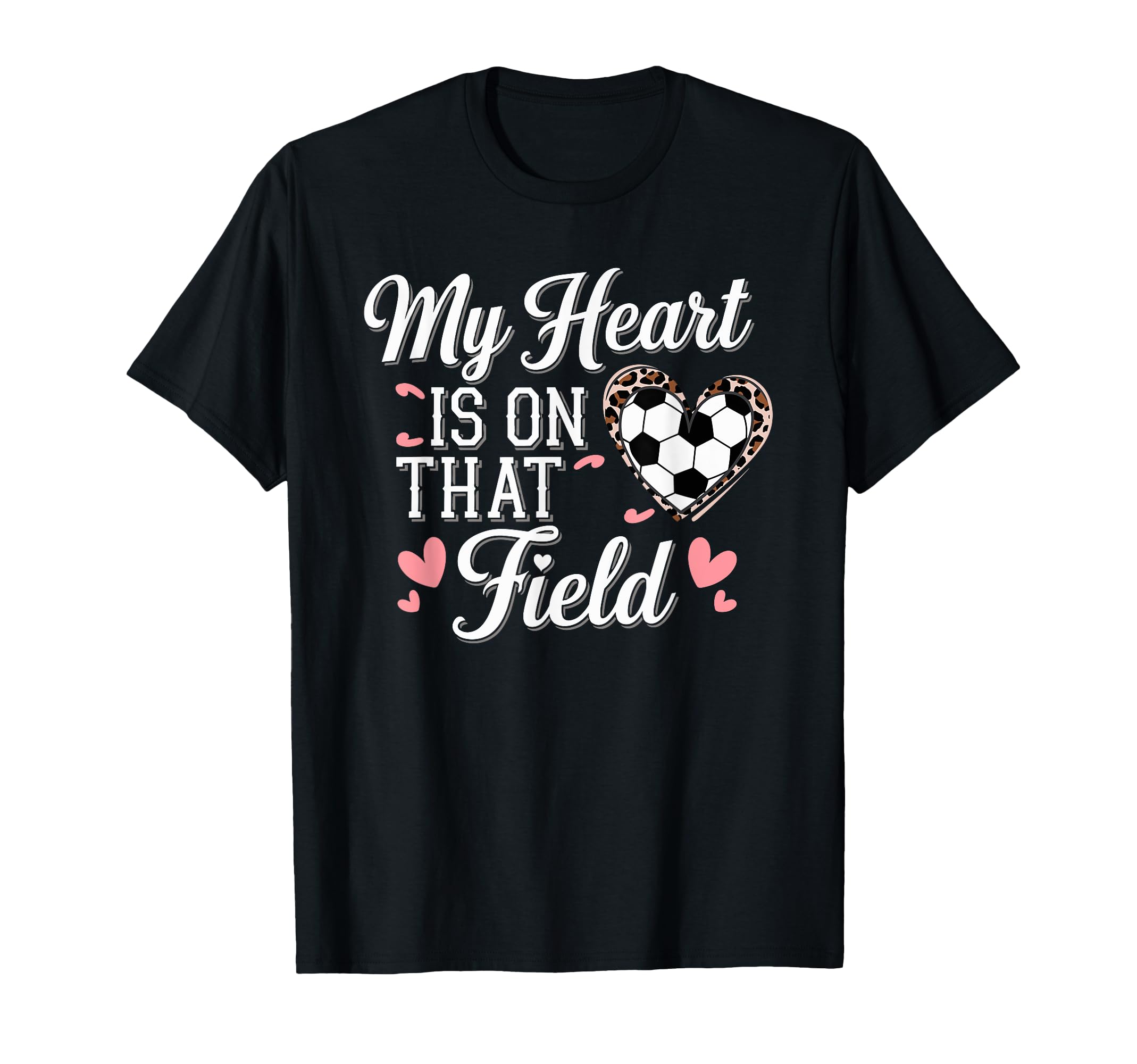 My Heart Is That Field Soccer Mom T-Shirt - Casual Everyday Wear Unisex - T-Shirt, Sweatshirt, Hoodie