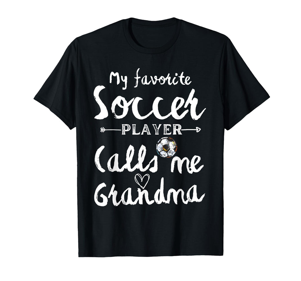 My Favorite Soccer Player Calls Me Grandma T-Shirt - Unique Graphic Unisex - T-Shirt, Sweatshirt, Hoodie