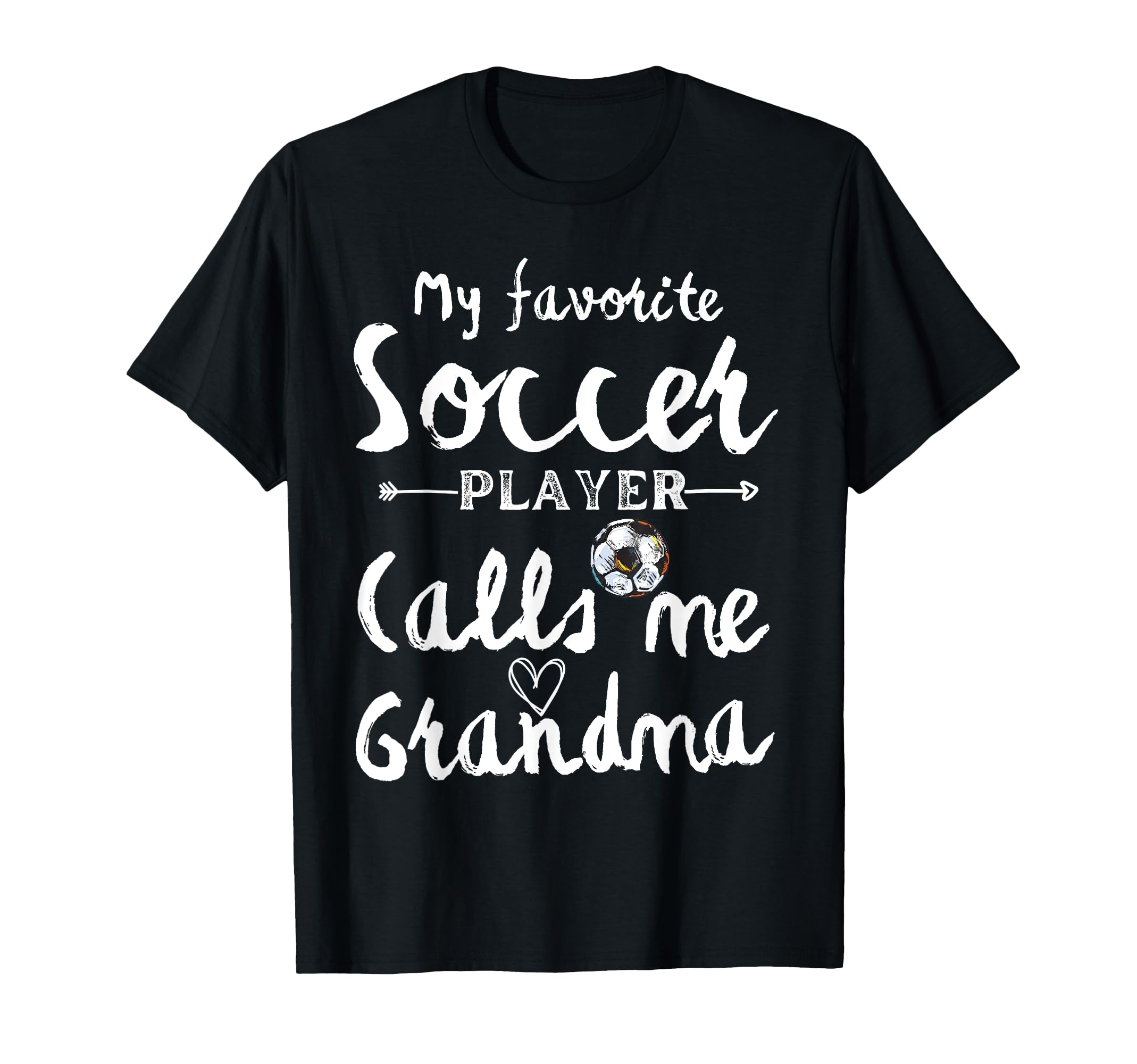 My Favorite Soccer Player Calls Me Grandma T-Shirt - Unique Graphic Unisex - T-Shirt, Sweatshirt, Hoodie