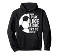 I Know I Play Like Try To Keep Up Hoodie - Aesthetic Graphic Men Women - T-Shirt, Sweatshirt, Hoodie