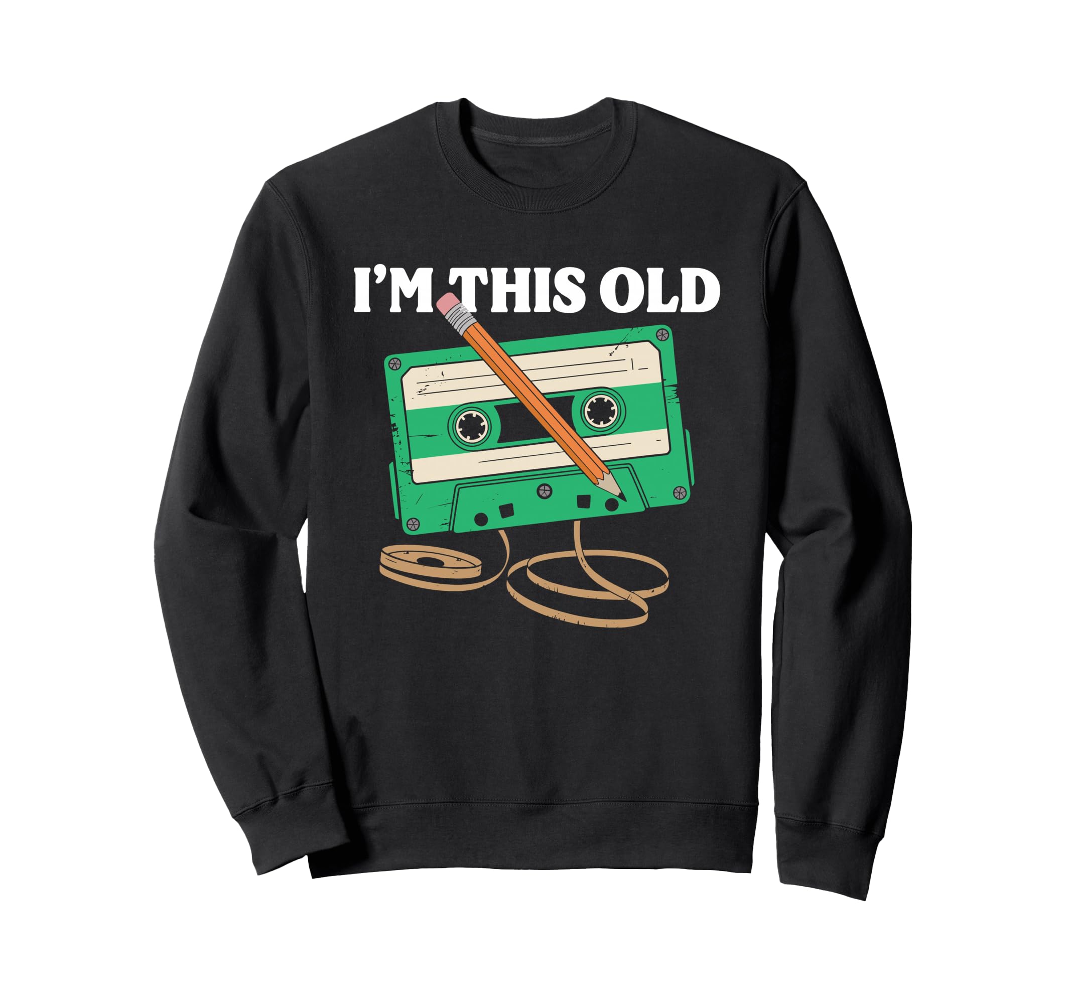 Im This Old Funny Cassette Tape Sweatshirt - Novelty Apparel Men Women - T-Shirt, Sweatshirt, Hoodie