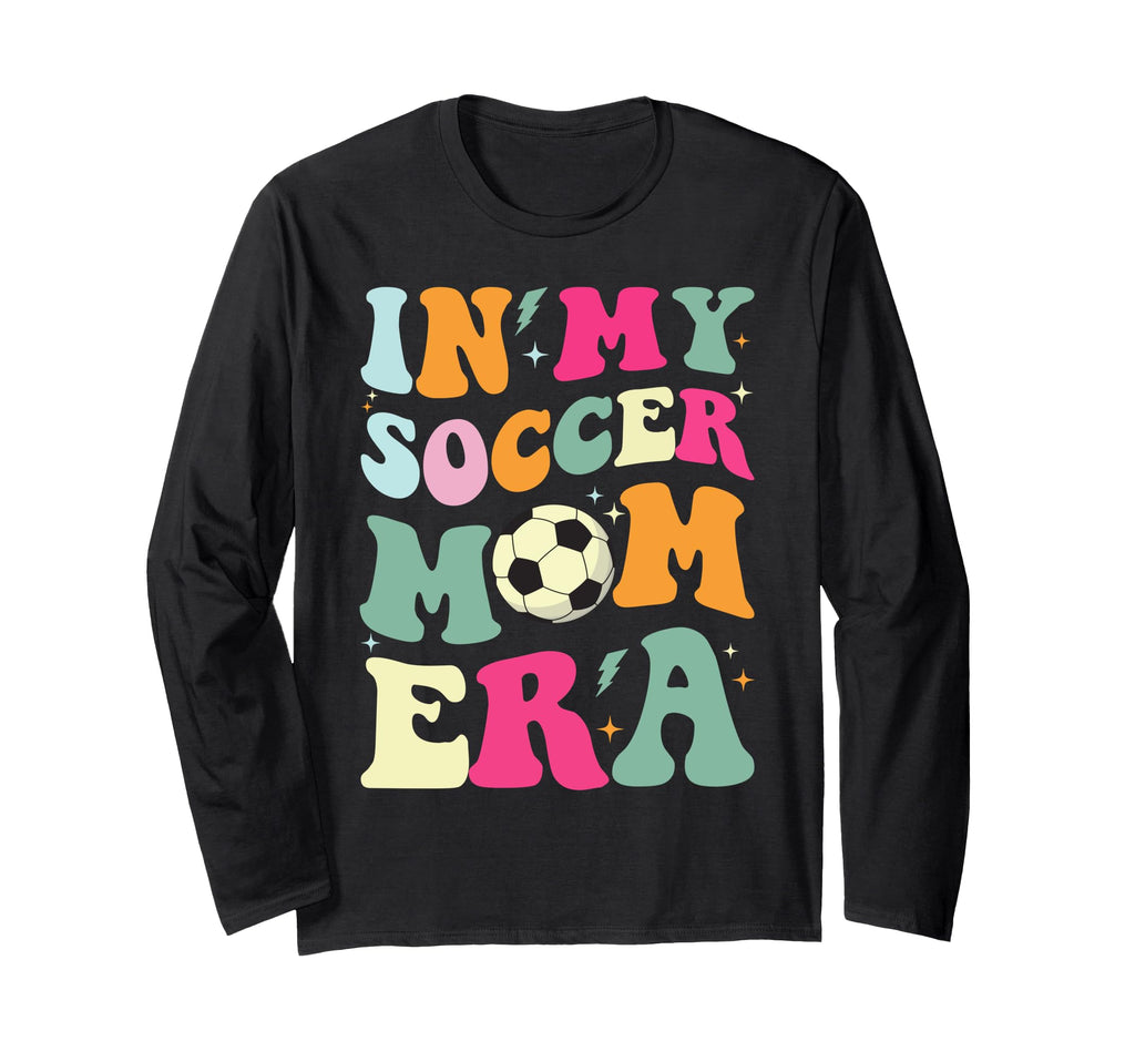 My Soccer Mom Era Team Ball Gift Sweatshirt - Novelty Apparel Men Women - T-Shirt, Sweatshirt, Hoodie