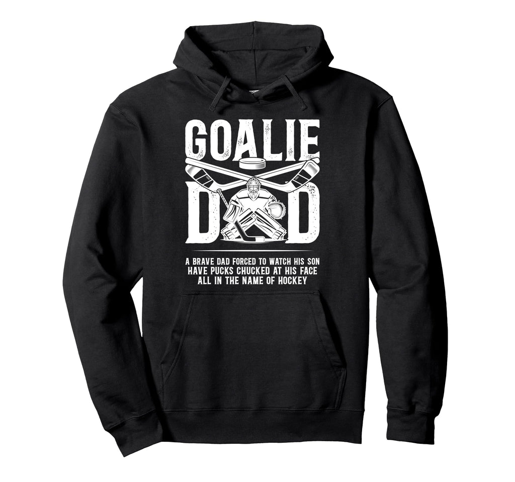 Hockey Goalie Dad Hockey Keeper Dad Hoodie - Streetwear Style Men Women - T-Shirt, Sweatshirt, Hoodie