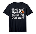 Mens Crazy Proud Always Loud Ball Aunt T-Shirt - Unique Graphic for Adults - T-Shirt, Sweatshirt, Hoodie
