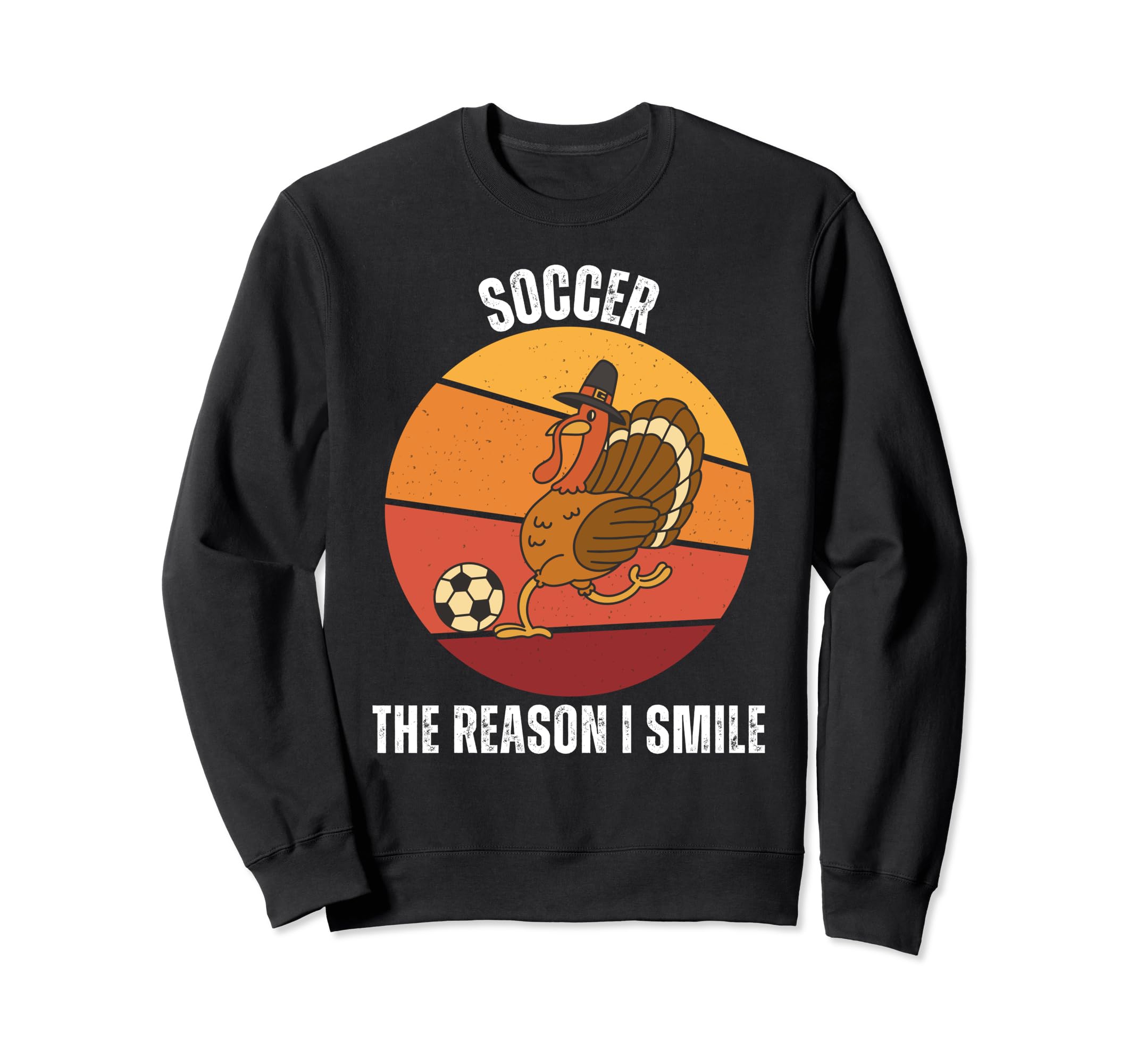 Turkey Bird Soccer Reason I Smile Sweatshirt - Streetwear Style Unisex - T-Shirt, Sweatshirt, Hoodie